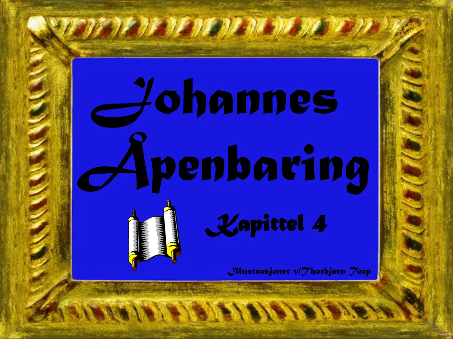Johannes Åpenbaring Illustrasjoner v/Thorbjørn Torp Kapittel 4