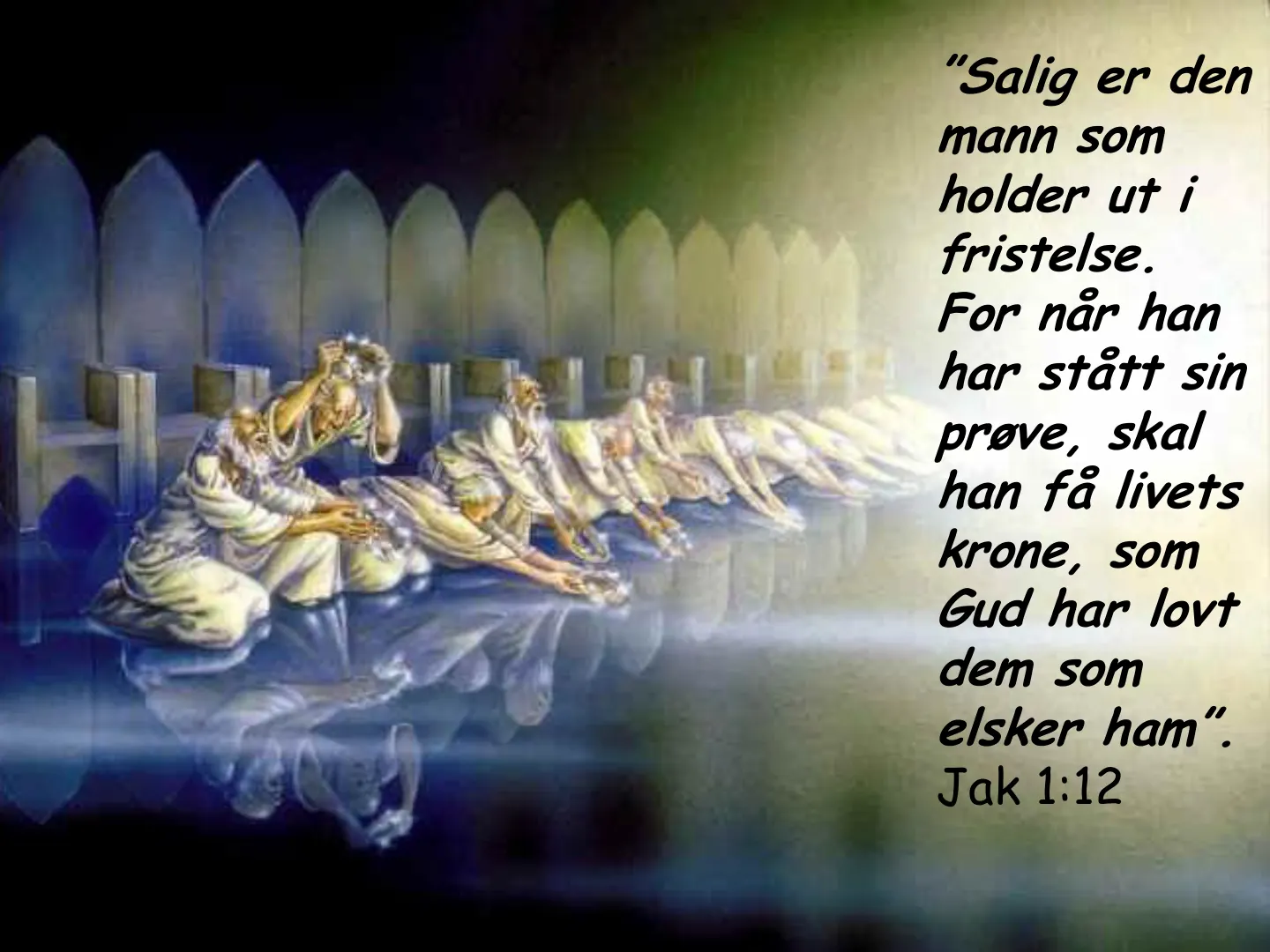 µSalig er den mann som holder ut i fristelse. For når han har stått sin prøve, skal han få livets krone, som Gud har lovt dem som elsker hamµ. Jak 1:12