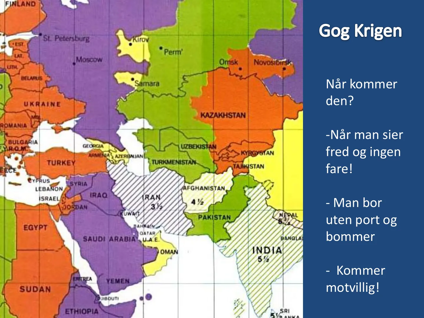 INLAND *SE Petersburg Gog Krigen • EISI /Kirov •Perm' LAT ,Moscow UTH. Omsk Novosibirs BELARUS *Samara Når kommer UKRAINE den? KAZAKHSTAN ROMANIA -Når man sier BULGARIA GEORGIA LUZBEKISTA ARMENIA AZERBALIAN KYRGYSTAN …