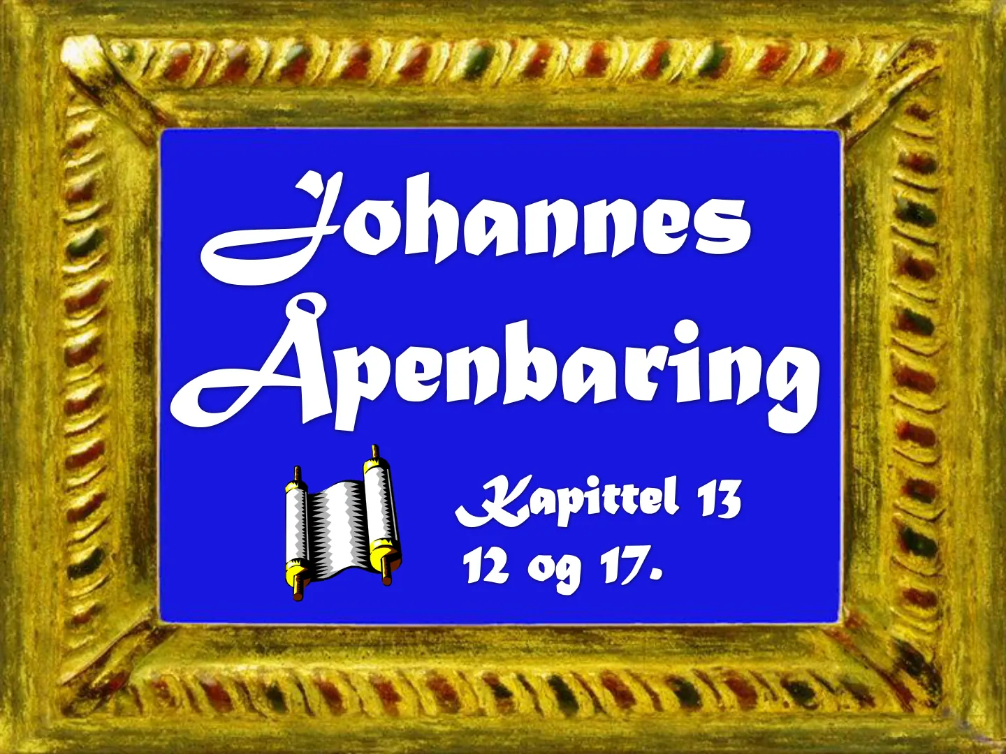 Johannes Apenbaring Kapittel 13 12 од 17.