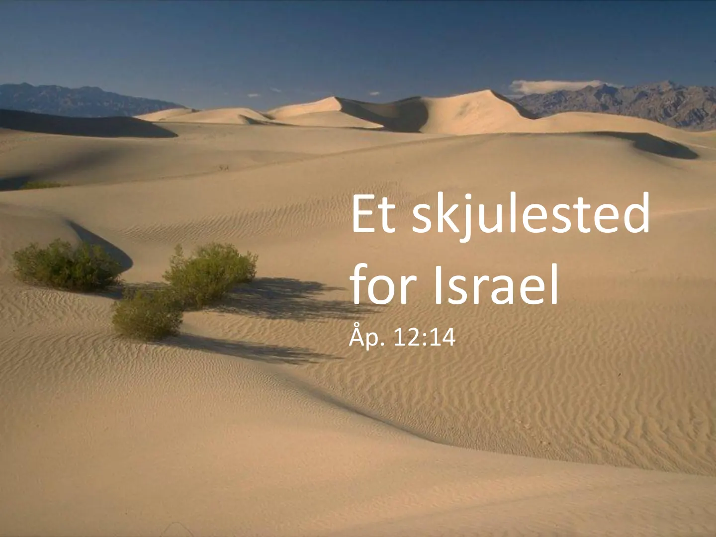 Et skjulested for Israel Åp. 12:14