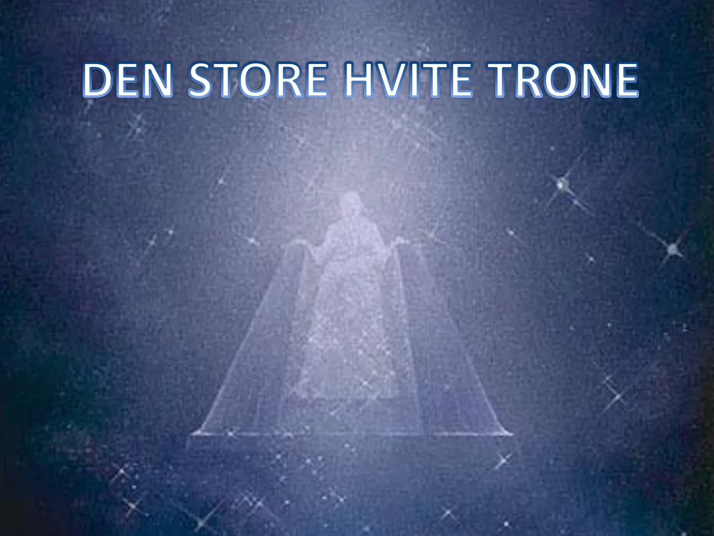 DEN STORE HVITE TRONE D